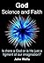God, Science and Faith: Is there a God or is He just a figment of our imagination?