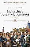 Monarchies postrévolutionnaires, tome 2 (Histoire de la France contemporaine - 2): 1814-1848 Monarchies postrévolutionnaires, tome 2 (Histoire de la France contemporaine - 2): 1814-1848