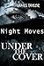 Night Moves (Under the Cover #1)