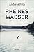 Rheines Wasser  by Andreas Fath