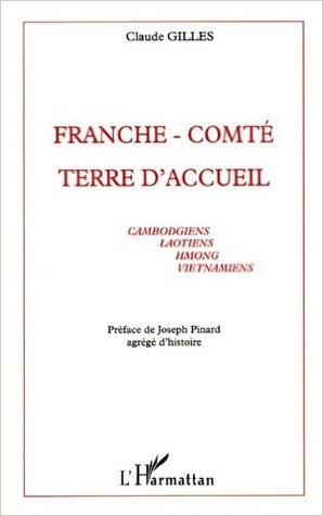 Franche-Comté terre d'accueil : Cambogiens, Laotiens, Hmong, Vietnamiens (Paperback)