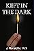 Kept in the Dark