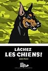Lâchez les chiens!