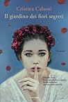 Il giardino dei fiori segreti by Cristina Caboni
