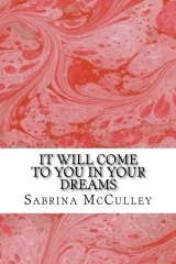 It Will Come To You In Your Dreams