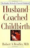 Husband-Coached Childbirth by Robert A. Bradley