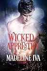 Wicked Apprentice by Madeline Iva