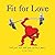 Fit for Love: Finding your ...