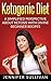 Ketogenic Diet For Beginners: A Simplified Perspective About Ketosis With Amazing Weight Loss Recipes (Low Carb, Lose Fat, Keto Diet, Ketosis, Ketogenic Cookbook, Diabetic, Sugar Free Book 1)