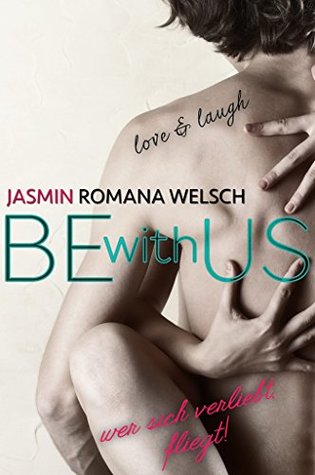 Wer sich verliebt, fliegt! (Be With Us #1)