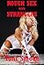 Rough Sex with Strangers Five Hardcore Stranger Sex Erotica Stories