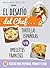 EL DESAFÍO DEL CHEF... TORTILLAS ESPAÑOLAS vs. OMELETTES FRANCESES: 40 recetas para preparar, probar y elegir (Colección Cocina Práctica) (Spanish Edition)
