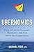 Ubernomics: How to Create Economic Abundance and Rise above the Competition