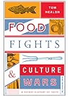 Food Fights & Culture Wars by Tom Nealon