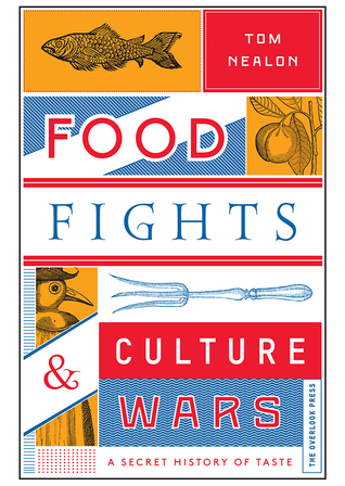 Food Fights & Culture Wars: A Secret History of Taste (Hardcover)