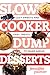 Slow Cooker Dump Desserts by Jennifer Palmer
