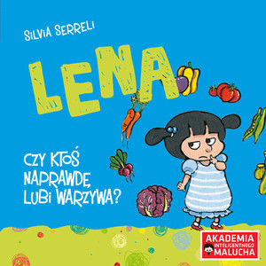Lena. Czy ktoś naprawdę lubi warzywa?