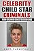 Celebrity Child Star Crimin...