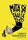 Mitä sä täällä teet? - Tarinoita maahantulosta by Hannele Richert