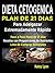 Dieta Cetogénica Plan De 21 Días Para Adelgazar Extremadament... by Katey Lyon