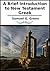A Brief Introduction to New Testament Greek: With Vocabularies and Exercises