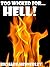 Too wicked for...Hell!