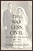 THE WAR LESS CIVIL: An Amer...