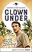 Clown Under: Mein Jahr Work and Travel in Australien (German Edition)