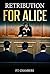 Retribution For Alice by Phil Chambers