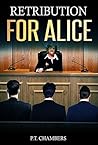 Retribution For Alice: Legal thriller with a good measure of suspense, bribery and corruption.