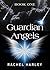 Guardian Angels (The Angel Series Book 1)