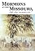 Mormons at the Missouri, 1846-1852 by Richard E. Bennett