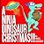 A Ninja Dinosaur Christmas!...
