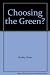 Choosing the Green?