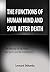 THE FUNCTIONS OF THE HUMAN MIND AND SOUL AFTER DEATH: The Eternity of the Mind, the Soul and the Intelligence