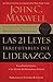 Las 21 leyes irrefutables del liderazgo by John C. Maxwell Las 21 leyes irrefutables del liderazgo by John C. Maxwell