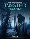 Legacy (Twisted Roots, #3)