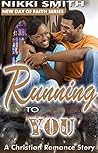 Running to You by Nikki    Smith