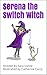 Serena the Switch Witch