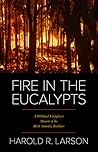 Fire in the Eucalypts by Harold R. Larson