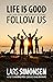 Life Is Good Follow Us: A F...