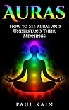 Auras: How to See Auras and Understand their Meanings
