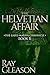The Helvetian Affair