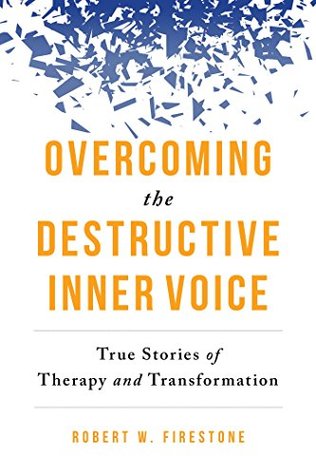 Overcoming the Destructive Inner Voice: True Stories of Therapy and Transformation (Kindle Edition)