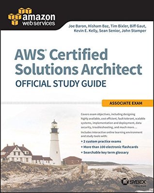AWS Certified Solutions Architect Official Study Guide: Associate Exam (Aws Certified Solutions Architect Official: Associate Exam)