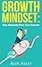 Growth Mindset: How Mindset...