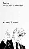 Trump: Ensayo sob...