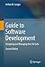 Guide to Software Development by Arthur M. Langer