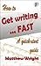 How to Get Writing Fast: A Quick-Start Guide