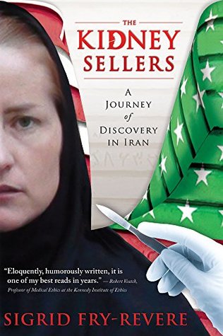 The Kidney Sellers: A Journey of Discovery in Iran